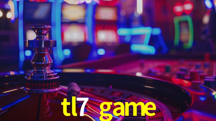 tl7 game